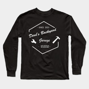 Derd's Backyard Garage Long Sleeve T-Shirt
